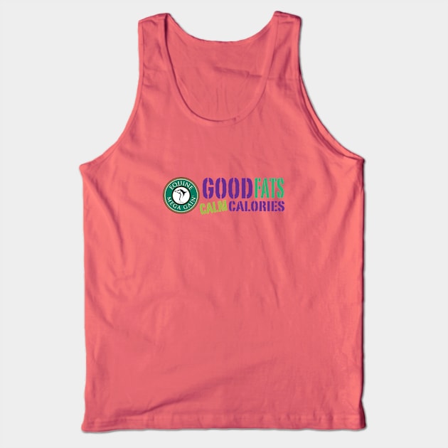 Good Fats Calm Calories Tank Top by kathleendowns